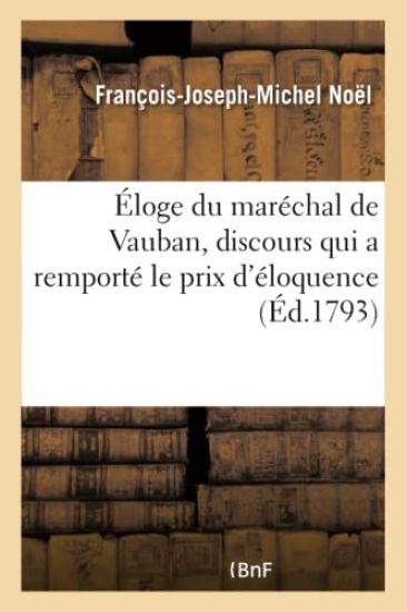 Éloge Du Maréchal de Vauban, Discours Qui a Remporté Le Prix d'Éloquence