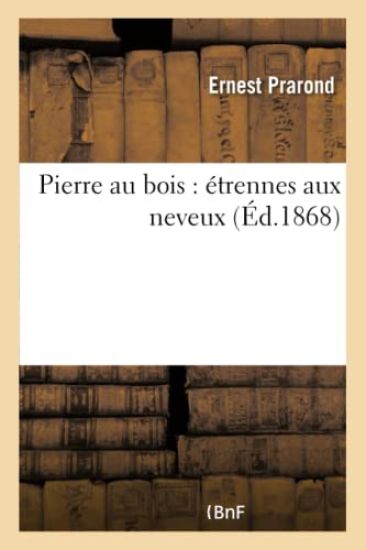 Pierre Au Bois: Étrennes Aux Neveux