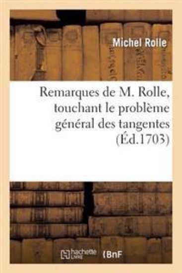 Remarques de M. Rolle, de l'Académie Royale Des Sciences, Touchant Le Problesme Genéral