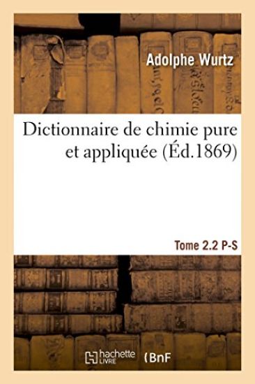 Dictionnaire de Chimie Pure Et Appliquée T. 2.2. P-S