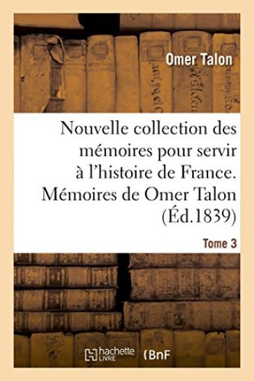 Nouvelle Collection Des Mémoires Pour Servir À l'Histoire de France