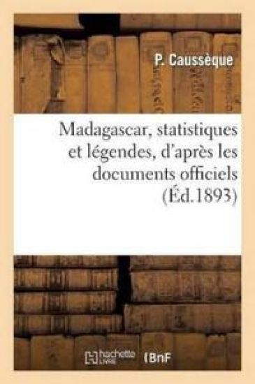Madagascar, Statistiques Et Légendes, d'Après Les Documents Officiels
