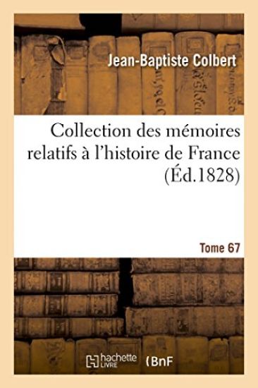Collection Des Mémoires Relatifs À l'Histoire de France. 67, Mémoires Du Marquis de Torcy, T. I