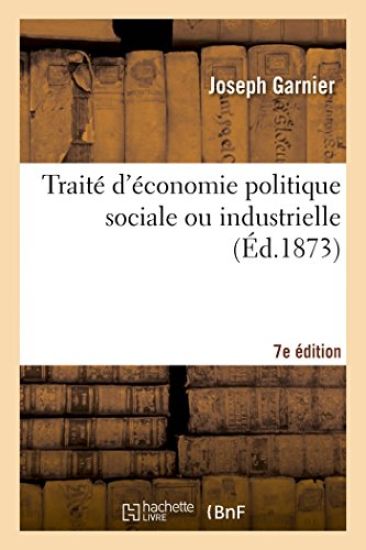 Traité d'Économie Politique Sociale Ou Industrielle 7e Édition