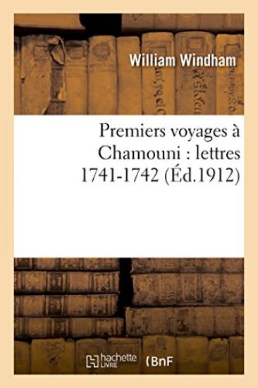 Premiers Voyages À Chamouni: Lettres, ...1741-1742