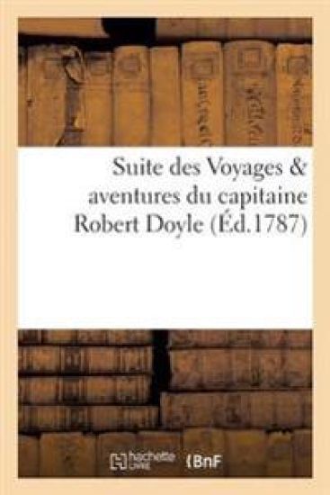 Suite Des Voyages & Aventures Du Capitaine Robert Doyle