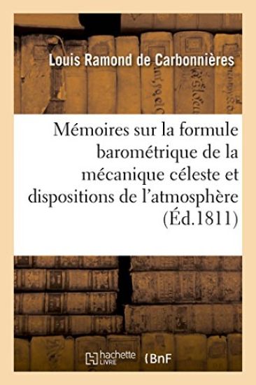 Mémoires Sur La Formule Barométrique de la Mécanique Céleste Et Les Dispositions de l'Atmosphère