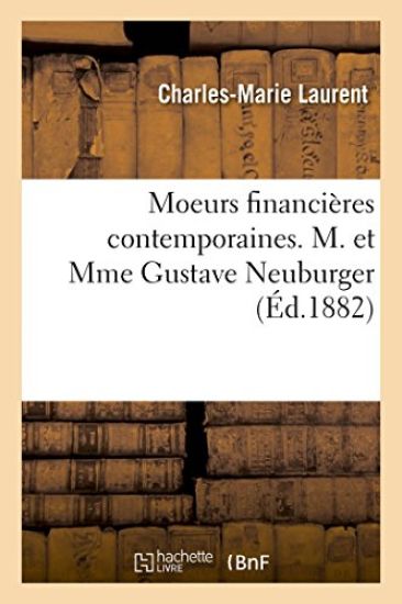 Moeurs Financières Contemporaines. M. Et Mme Gustave Neuburger