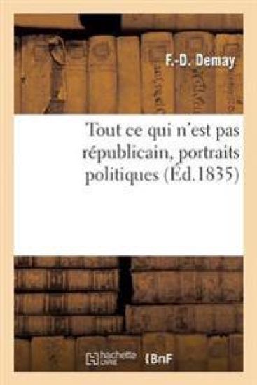 Tout CE Qui n'Est Pas Républicain, Portraits Politiques