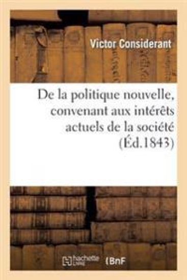 de la Politique Nouvelle, Convenant Aux Intérêts Actuels de la Société