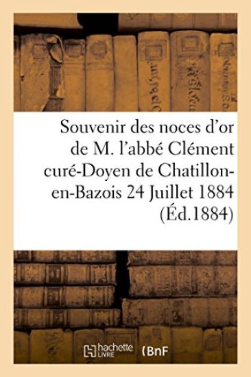 Souvenir Des Noces d'Or de M. l'Abbé Clément