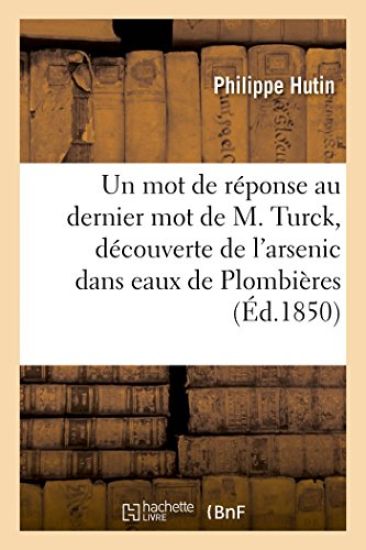 Un Mot de Réponse Au Dernier Mot de M. Turck À Occasion Découverte de l'Arsenic Dans Eaux Plombières