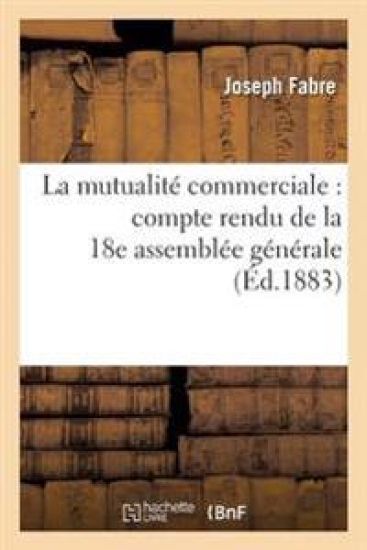La Mutualité Commerciale: Compte Rendu de la 18e Assemblée Générale