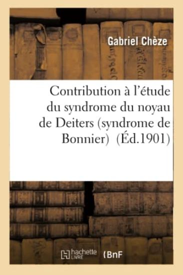 Contribution À l'Étude Du Syndrome Du Noyau de Deiters Syndrome de Bonnier