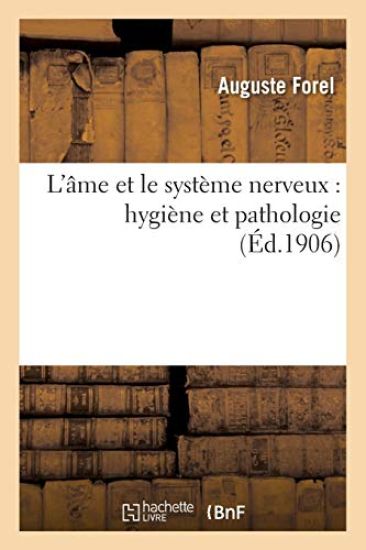 L'Âme Et Le Système Nerveux: Hygiène Et Pathologie