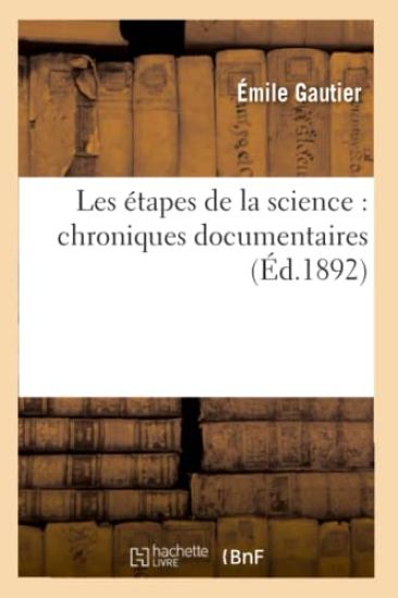 Les Étapes de la Science: Chroniques Documentaires