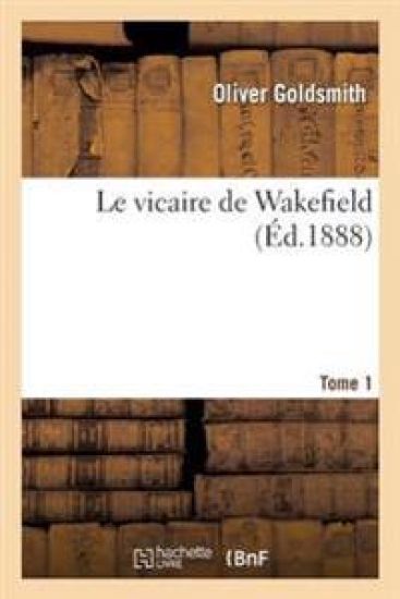 Le Vicaire de Wakefield. T. 1