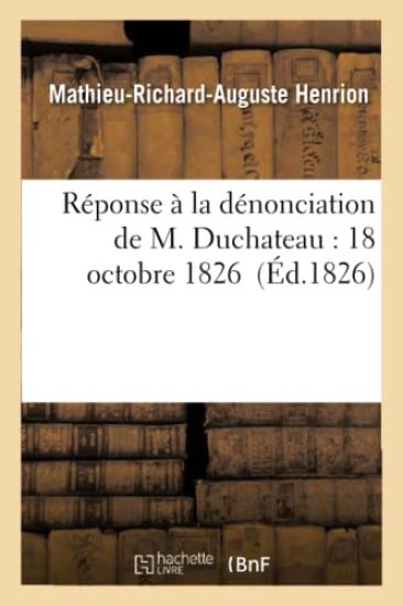 Réponse À La Dénonciation de M. Duchateau: 18 Octobre 1826