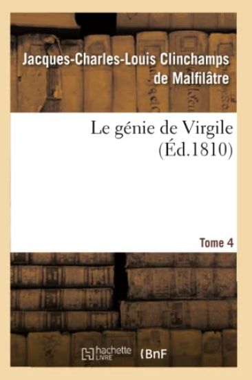 Le Génie de Virgile. Tome 4