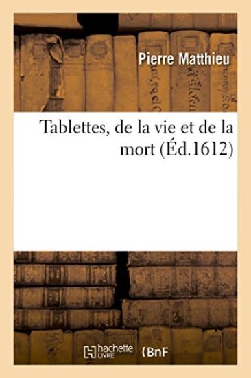 Tablettes, de la Vie Et de la Mort