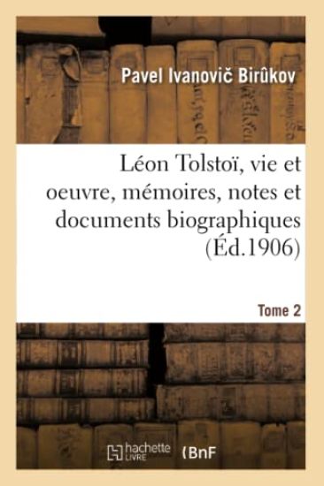 Léon Tolstoï, Vie Et Oeuvre, Mémoires, Notes Et Documents Biographiques Tome 2