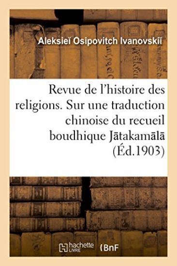Revue de l'Histoire Des Religions. Sur Une Traduction Chinoise Du Recueil Boudhique J Takam L