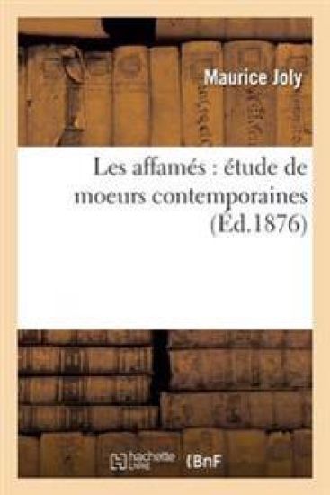 Les Affamés: Étude de Moeurs Contemporaines
