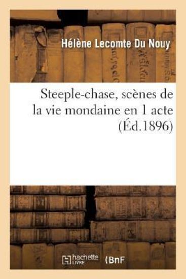 Steeple-Chase, Scènes de la Vie Mondaine En 1 Acte