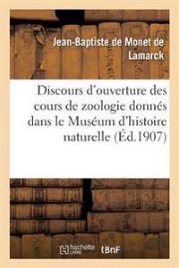 Discours d'Ouverture Des Cours de Zoologie Donnés Dans Le Muséum d'Histoire Naturelle