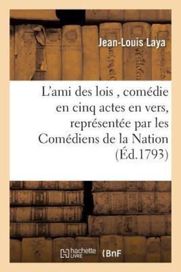 L'Ami Des Lois, Comédie En Cinq Actes En Vers