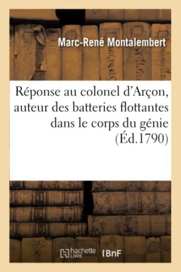 Réponse Au Colonel d'Arçon, Auteur Des Batteries Flottantes