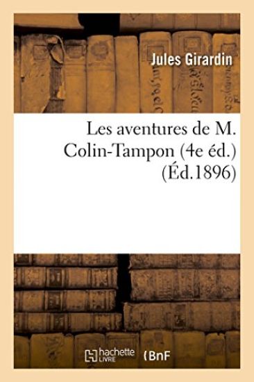 Les Aventures de M. Colin-Tampon 4e Éd.
