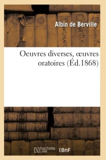 Oeuvres Diverses, Oeuvres Oratoires