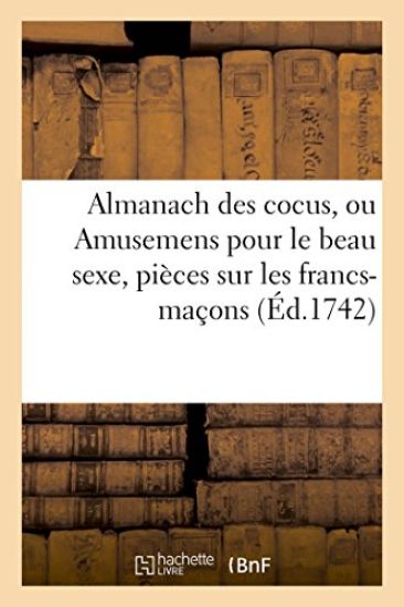 Almanach Des Cocus, Ou Amusemens Pour Le Beau Sexe