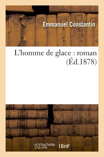 L'Homme de Glace: Roman