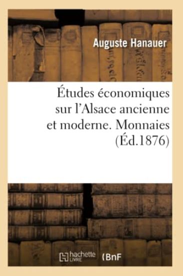 Études Économiques Sur l'Alsace Ancienne Et Moderne. Monnaies