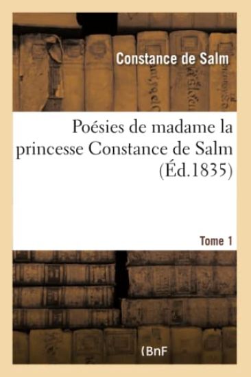 Poésies de Madame La Princesse Constance de Salm. Tome 1