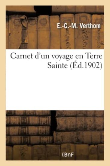 Carnet d'Un Voyage En Terre Sainte