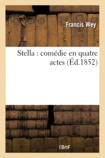 Stella: Comédie En Quatre Actes