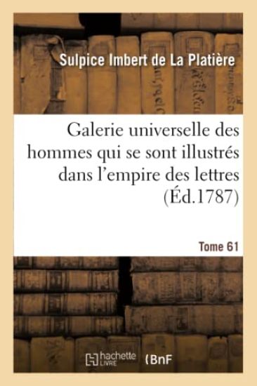 Galerie Universelle Des Hommes Qui Se Sont Illustrés Dans l'Empire Des Lettres, Tome 61