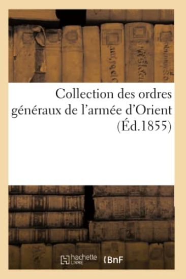Collection Des Ordres Généraux de l'Armée d'Orient