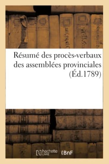 Résumé Des Procès-Verbaux Des Assemblées Provinciales