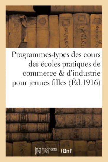 Programmes-Types Des Cours Des Écoles Pratiques de Commerce Et d'Industrie Pour Les Jeunes Filles