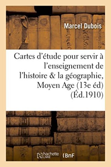 Cartes d'Étude Pour Servir À l'Enseignement de l'Histoire & de la Géographie, Moyen Age 13e Édition