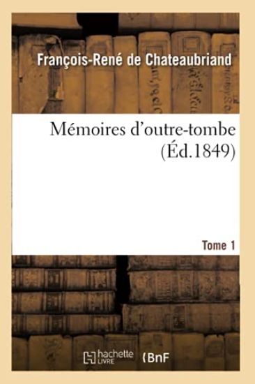 Mémoires d'Outre-Tombe Tome 1