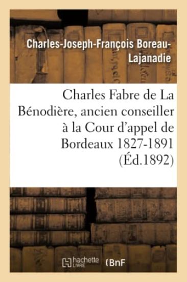 Charles Fabre de la Bénodière, Ancien Conseiller À La Cour d'Appel de Bordeaux 1827-1891