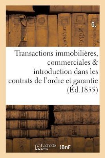 Transactions Immobilières, Commerciales & Introduction Dans Les Contrats de l'Ordre Et La Garantie