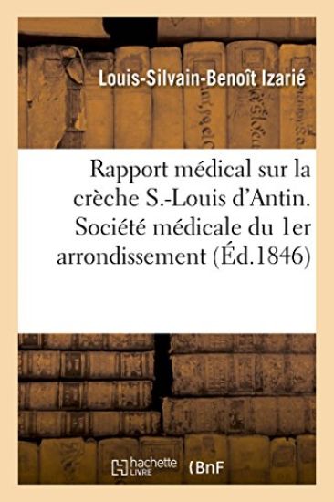 Rapport Médical Sur La Crèche S.-Louis d'Antin, Fait Au Nom Des Médecins de l'Établissement