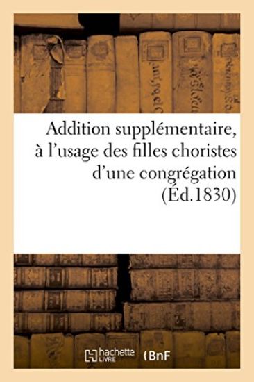 Addition Supplémentaire À l'Usage Des Filles Choristes d'Une Congrégation
