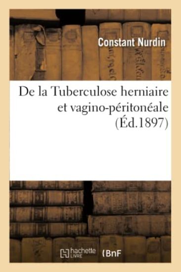 de la Tuberculose Herniaire Et Vagino-Péritonéale